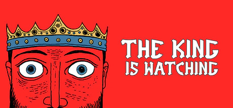 The King is Watching